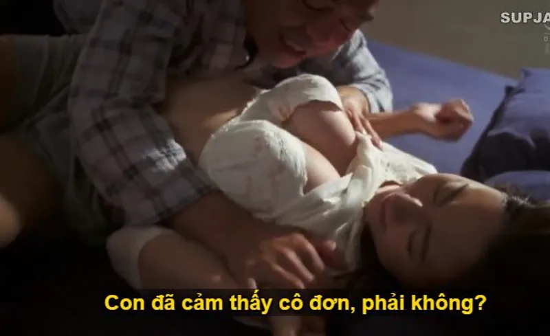 Nhìn con trai mải miết lao vào việc làm khiến người yêu của nó cô quạnh, bố chồng liều lĩnh đè ra quan hệ với con dâu.